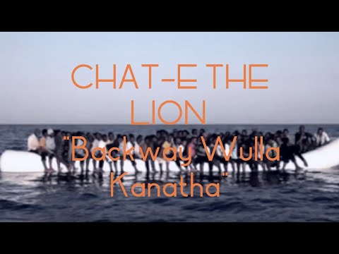 CHAT-E THE LION - "Backway Wulla Kanatha"