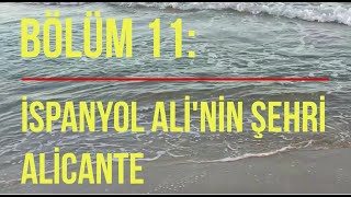 İSPANYOL ALİ'NİN ŞEHRİ: ALİCANTE TURU - İSPANYA VLOG 🇪🇸 🌴