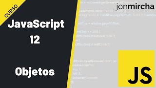 Curso JavaScript: 12. Objetos - #jonmircha