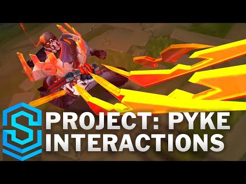 PROJECT: Pyke Special Interactions