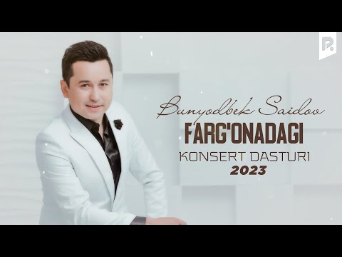 Bunyodbek Saidov - Farg'onadagi konsert dasturi 2023