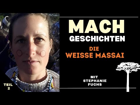 Mein Leben mit den Massai - mit Stephanie Fuchs (Teil 1)