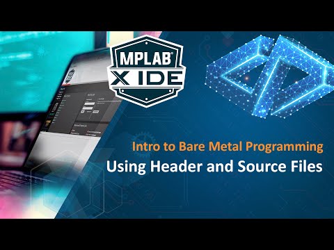 Intro to Bare Metal Programming - Episode 9: Header and Source Files