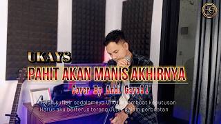 Download lagu PAHIT AKAN MANIS AKHIRNYA - UKAYS | Cover Andi Gayo91 | Lagu Slow Rock Malaysia Terbaik 2026 mp3