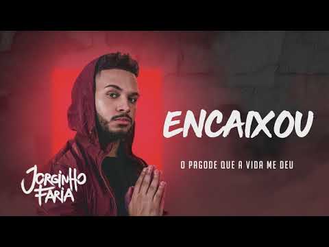 Jorginho Faria - Encaixou