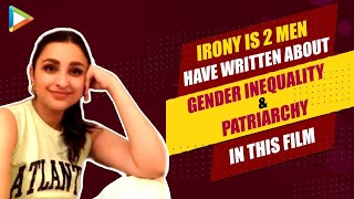 Parineeti Chopra: "The GENDER INEQUALITY will go away the day men..."| Sandeep Aur Pinky Farar