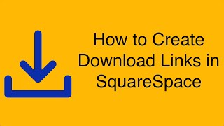 How to Create Download Links in Squarespace