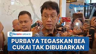 Purbaya Tegaskan Peran Bea Cukai Tak Hilang, Sebut Pejabat Bisa Dicopot Jika Nyeleweng & Tak Becus