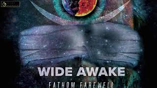 Fathom Farewell - Wide Awake