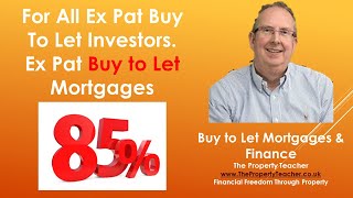 Do You Need an Ex Pat Buy to Let Mortgage? Up to 85% LTV Available