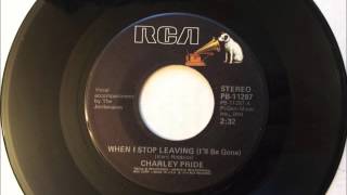 When I Stop Leaving (I'll Be Gone) , Charley Pride , 1978 Vinyl 45RPM