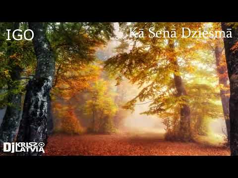 IGO "Kā senā dziesmā"   Dj Kriss Latvia  vocal deep remix