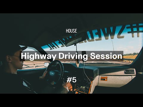 Highway Driving Session #5 | House Mix | CamelPhat • Super Flu • Duke Dumont • Solardo