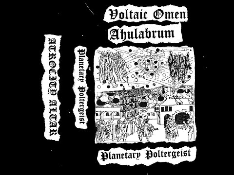 Voltaic Omen/Ahulabrum - Planetary Poltergeist (Split)