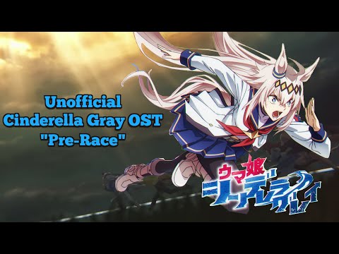 "Pre-Race" - Umamusume: Cinderella Gray Unofficial OST