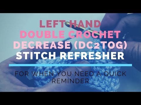Left Hand Double Crochet Decrease (DC2TOG) Super Fast Stitch Refresher Tutorial