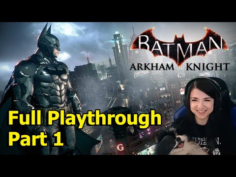 Batman: Arkham Knight - Full Playthrough - Part 1