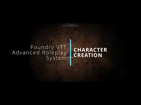 Character creation for Advanced Roleplay System using Foundry VTT