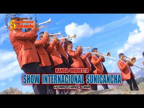 Banda Show Internacional Sunicancha  - Antologia Huarochirana   Corrido