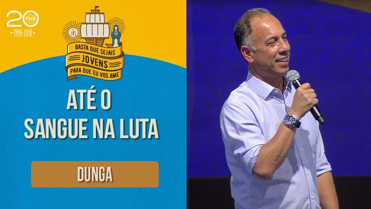 Até o sangue na luta - Dunga (22/07/18)