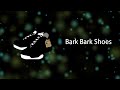 Bark Bark Shoes