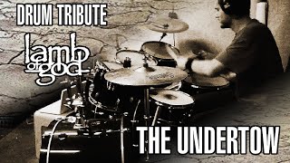The Undertow [Lamb of God Drum Cover]