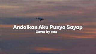 Download lagu Andaikan Aku Punya Sayap Cover By: Atta |   mp3