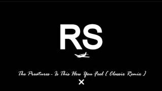 The Preatures - Is This How You Feel {Classixx Remix}