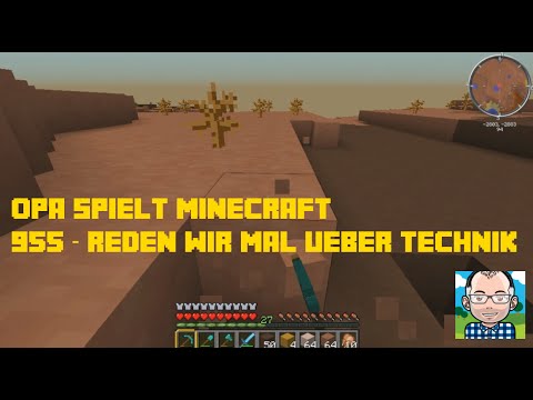 Opa spielt Minecraft 955 – Reden wir mal über Technik