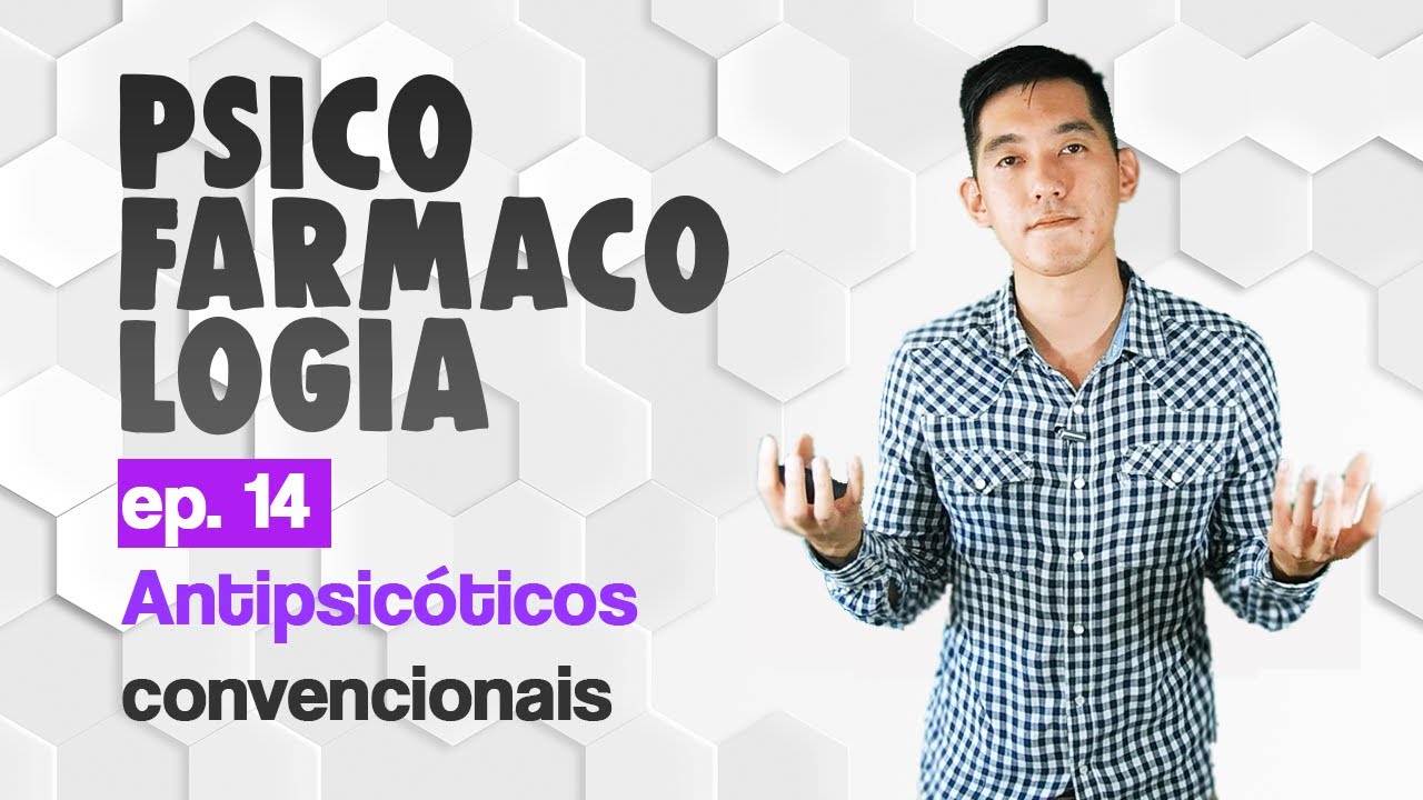 Ep.14 Antipsicóticos típicos: haldol, amplictil, sulpirida, equilid, neozine | Psicofarmacologia
