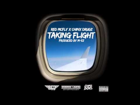 NEW MUSIC: RED MCFLY FT. CHINX DRUGZ - TAKING FLIGHT (PROD. BY M-EZ)