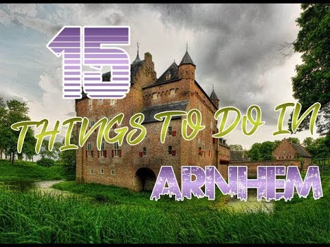 Top 15 Things To Do In Arnhem, Netherlands