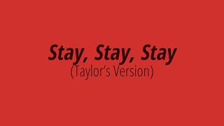 [LYRICS] STAY STAY STAY (Taylor&#39;s Version) -  Taylor Swift