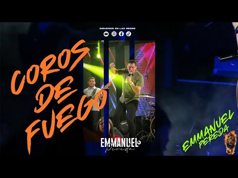 COROS DE FUEGO - EMMANUEL PEREDA -       CENTRO CRISTIANO DE FE