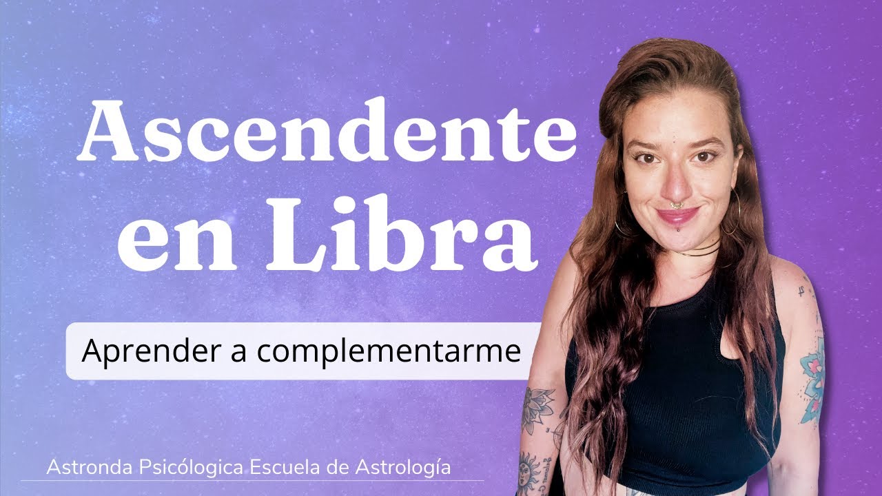 Significado del ASCENDENTE en LIBRA: APRENDER a Vincularme y Complementarme 🌬