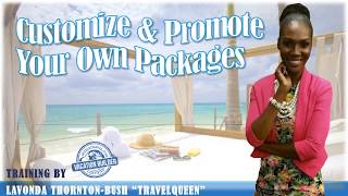 Travel Queen Training  "How To Create Your Own Travel Packages & Promote Them"