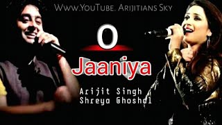 Oh Jaaniya Arijit Singh And  Shreya Ghoshal Full Song Lyrics Video