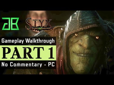 STYX Shards of Darkness Gameplay Walkthrough Part 1 - No Commentary PC [1080p60 Epic Settings]