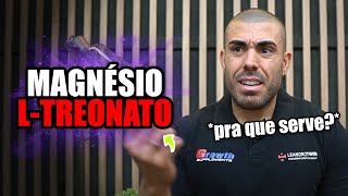 Benefícios do Magnésio L-Treonato