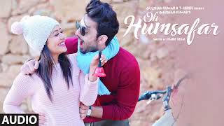 Download lagu Oh Humsafar Lyrical | Neha Kakkar, Himansh Kohli | Tony Kakkar | Bhushan Kumar | Manoj Muntashir mp3 Download lagu Oh Humsafar Lyrical | Neha Kakkar, Himansh Kohli | Tony Kakkar | Bhushan Kumar | Manoj Muntashir mp3