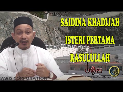 [Siri 14] Saidatina Khadijah, Isteri Pertama Rasulullah