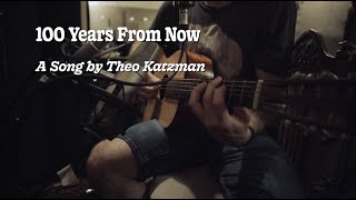 Theo Katzman - 100 Years From Now [Official Video]