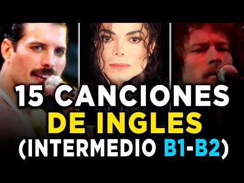 15 Canciones de inglés COMPLETO inglés INTERMEDIO B1-B2 │ CURSO DE INGLES COMPLETO
