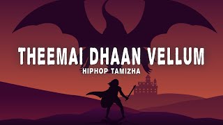 Hiphop Tamizha - Theemai Dhaan Vellum - Awakening the Monster (Lyrics) | Thani Oruvan