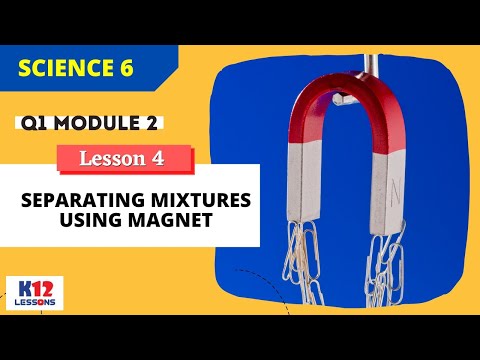 Science 6 Q1 Module 2 Lesson 4 - Separating Mixtures Using Magnet
