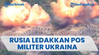Militer Rusia Musnahkan Markas Pasukan Ukraina dengan Drone Geran-2, Sejumlah Pos Meledak Dahsyat