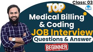 Top 100 Most Important Medical Billing & Coding JOB Interview Questions ANSWERED | Class: 03