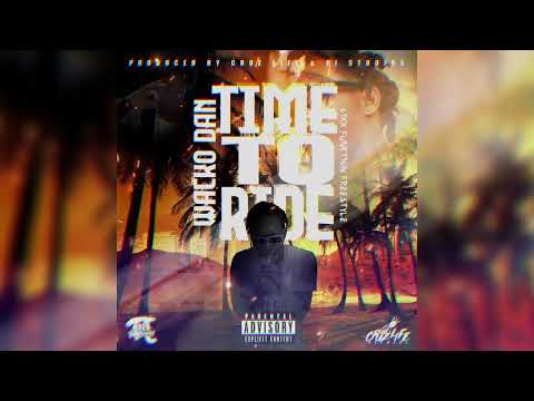 Wacko Dan - Time To Ride (6ixx Function Freestyle)