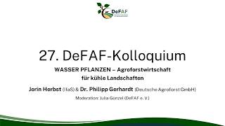 27. DeFAF-Kolloquium: WASSER PFLANZEN • Agroforstwirtschaft für kühle Landschaft