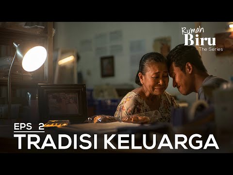 Rumah Biru The Series | Episode 2 : "Tradisi Keluarga"